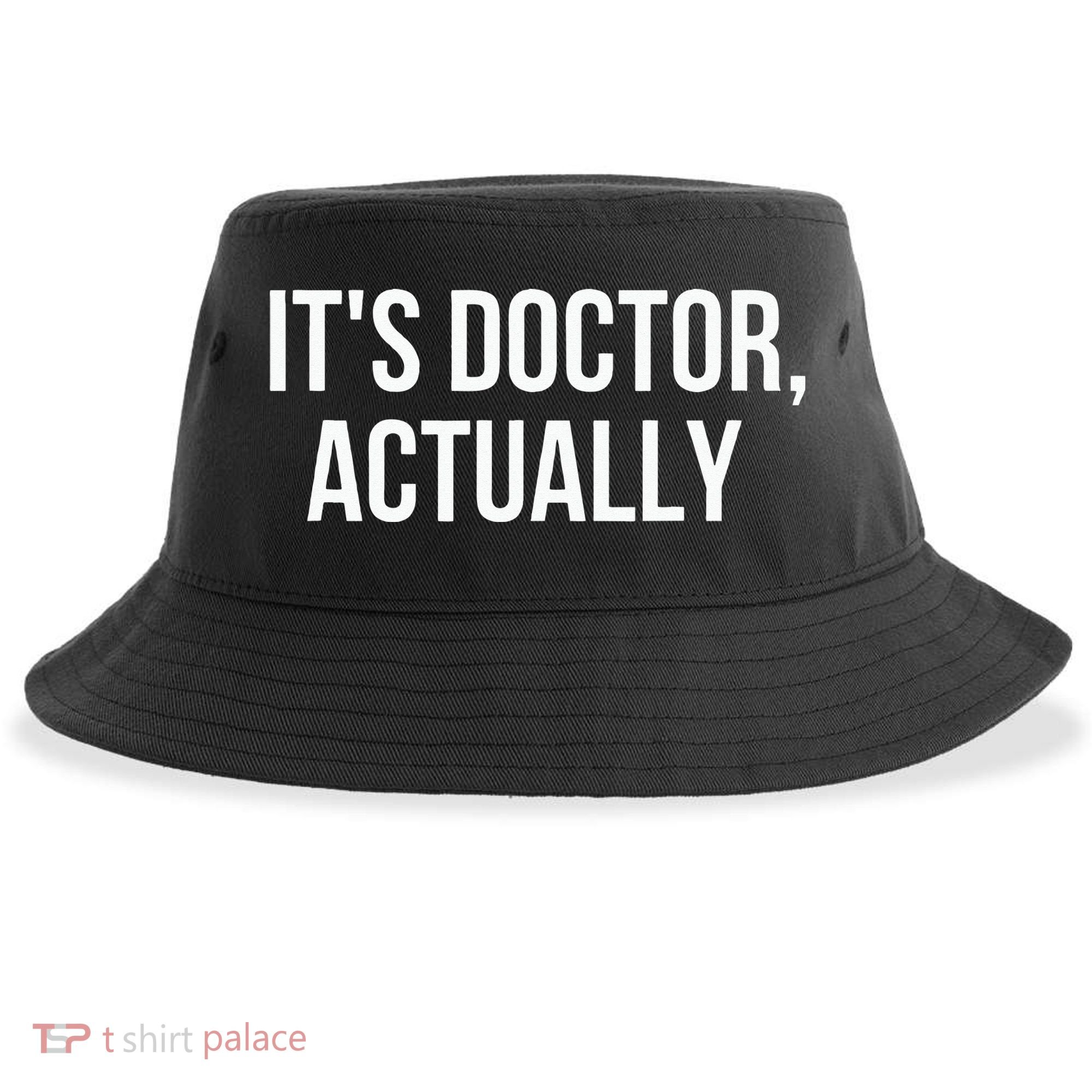 It's Doctor Actually Funny PHD Sustainable Bucket Hat