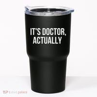 It's Doctor Actually Funny PHD Tumbler thumb 0