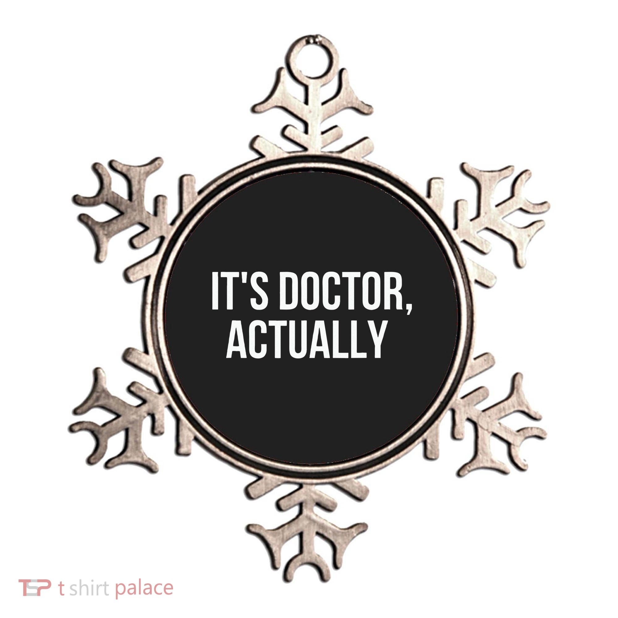 It's Doctor Actually Funny PHD Ornament