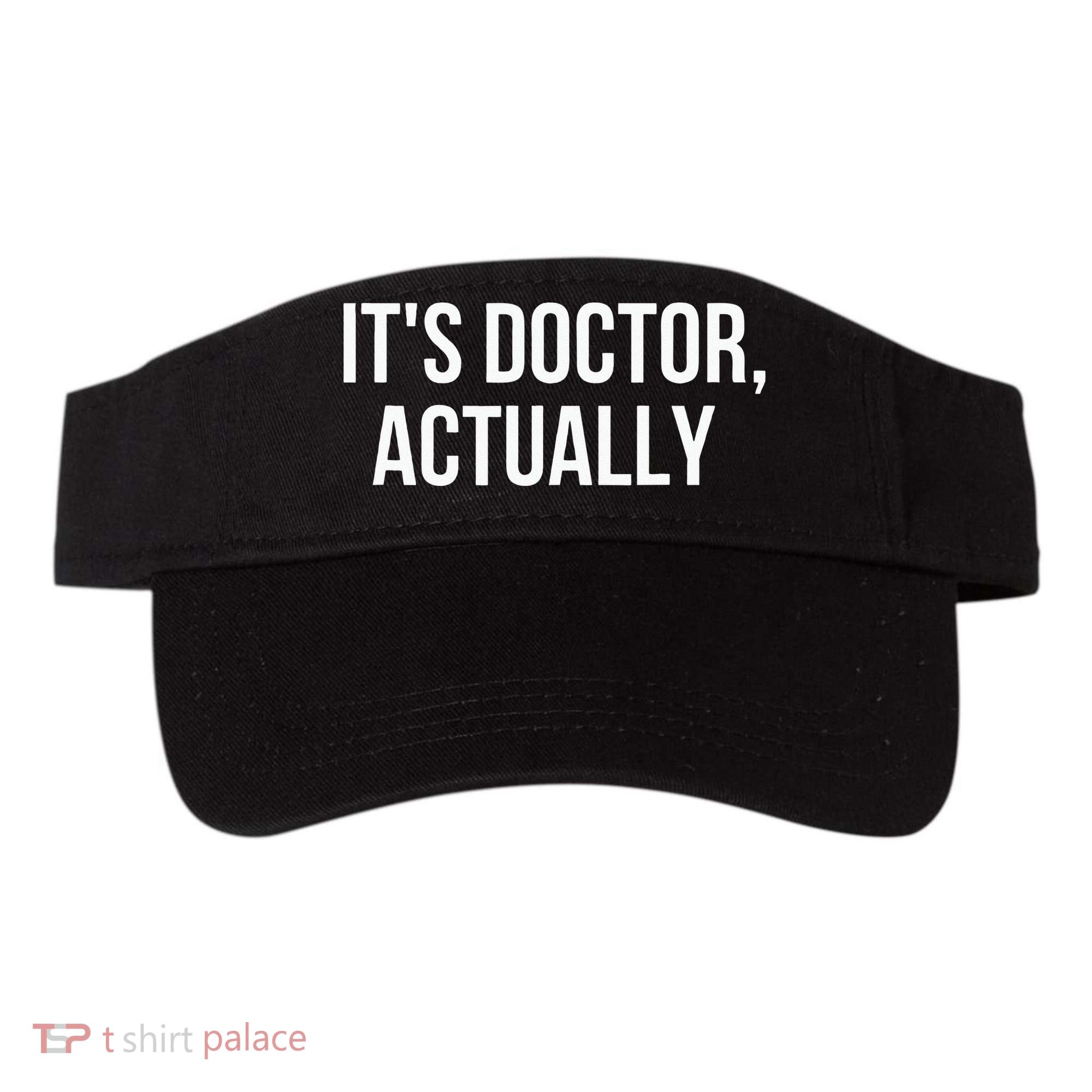It's Doctor Actually Funny PHD Visor