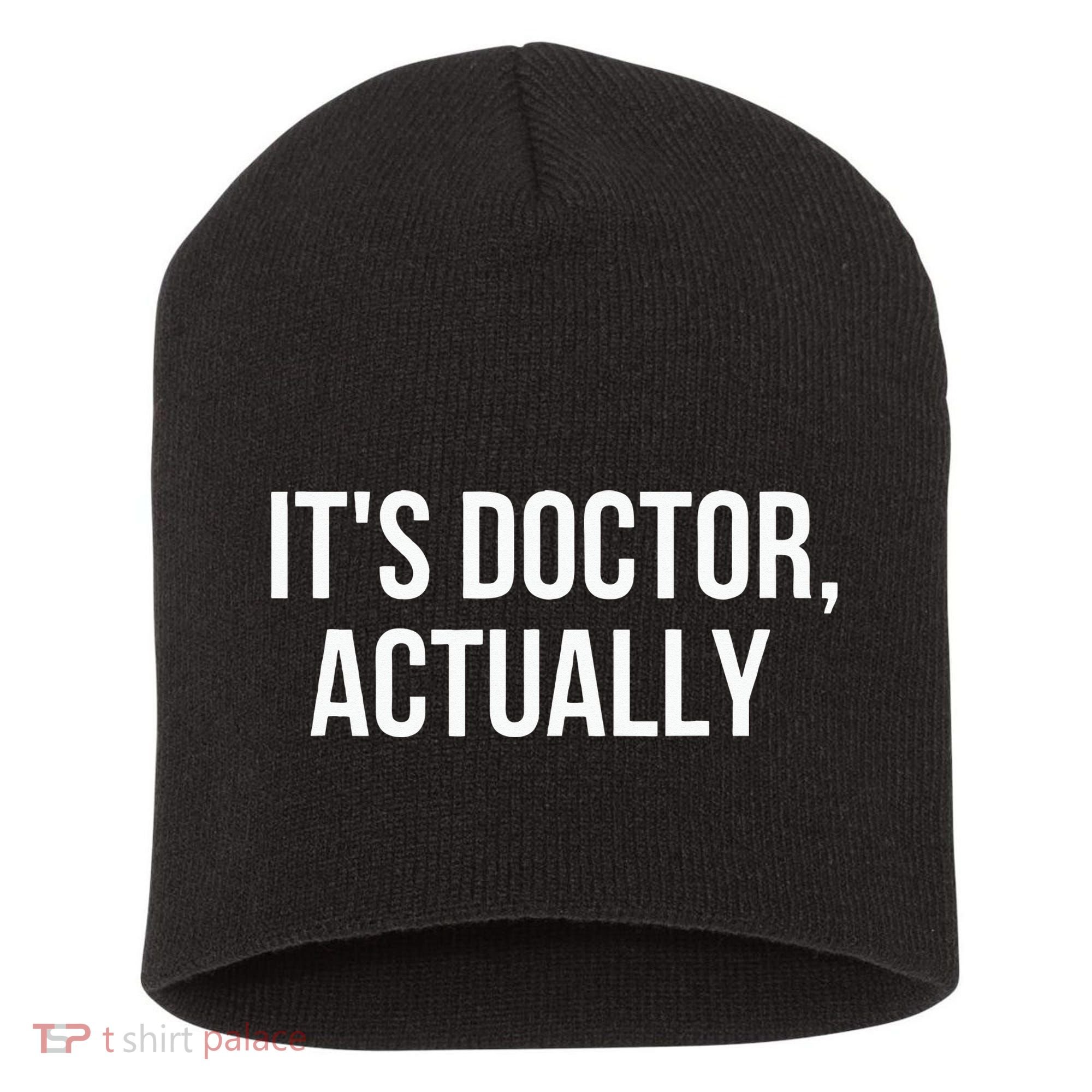 It's Doctor Actually Funny PHD Short Acrylic Beanie