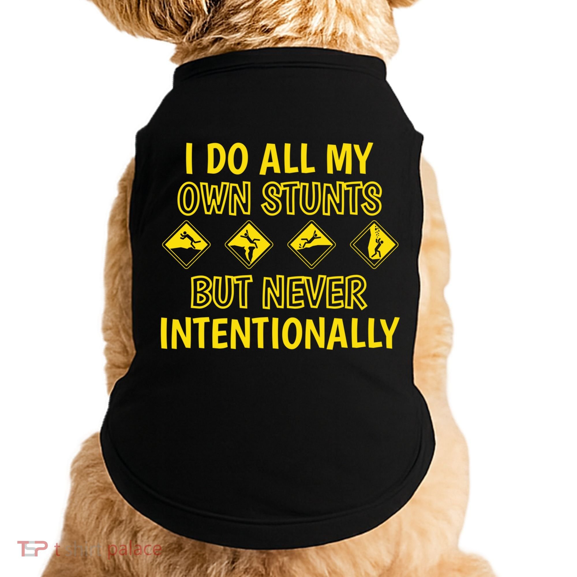 I Do All My Own Stunts Accident Prone Clumsy Get Well Funny Gift Doggie Tank
