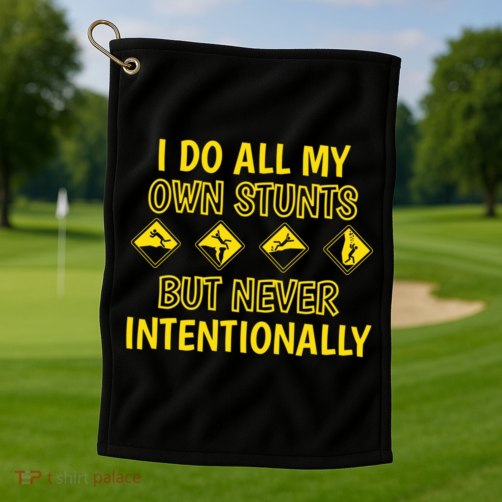 I Do All My Own Stunts Accident Prone Clumsy Get Well Funny Gift Golf Towel