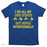 I Do All My Own Stunts Accident Prone Clumsy Get Well Funny Gift T-Shirt thumb 0