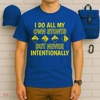 I Do All My Own Stunts Accident Prone Clumsy Get Well Funny Gift T-Shirt thumb 6