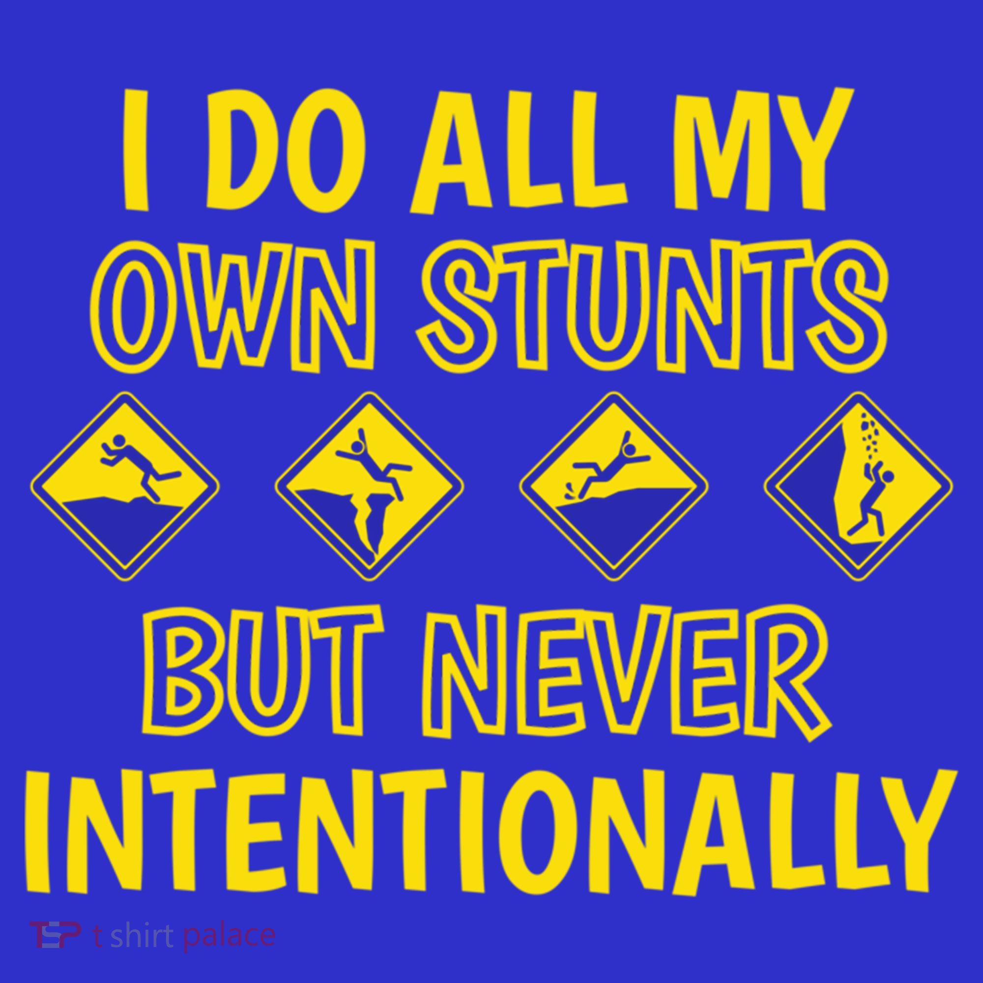I Do All My Own Stunts Accident Prone Clumsy Get Well Funny Gift T-Shirt
