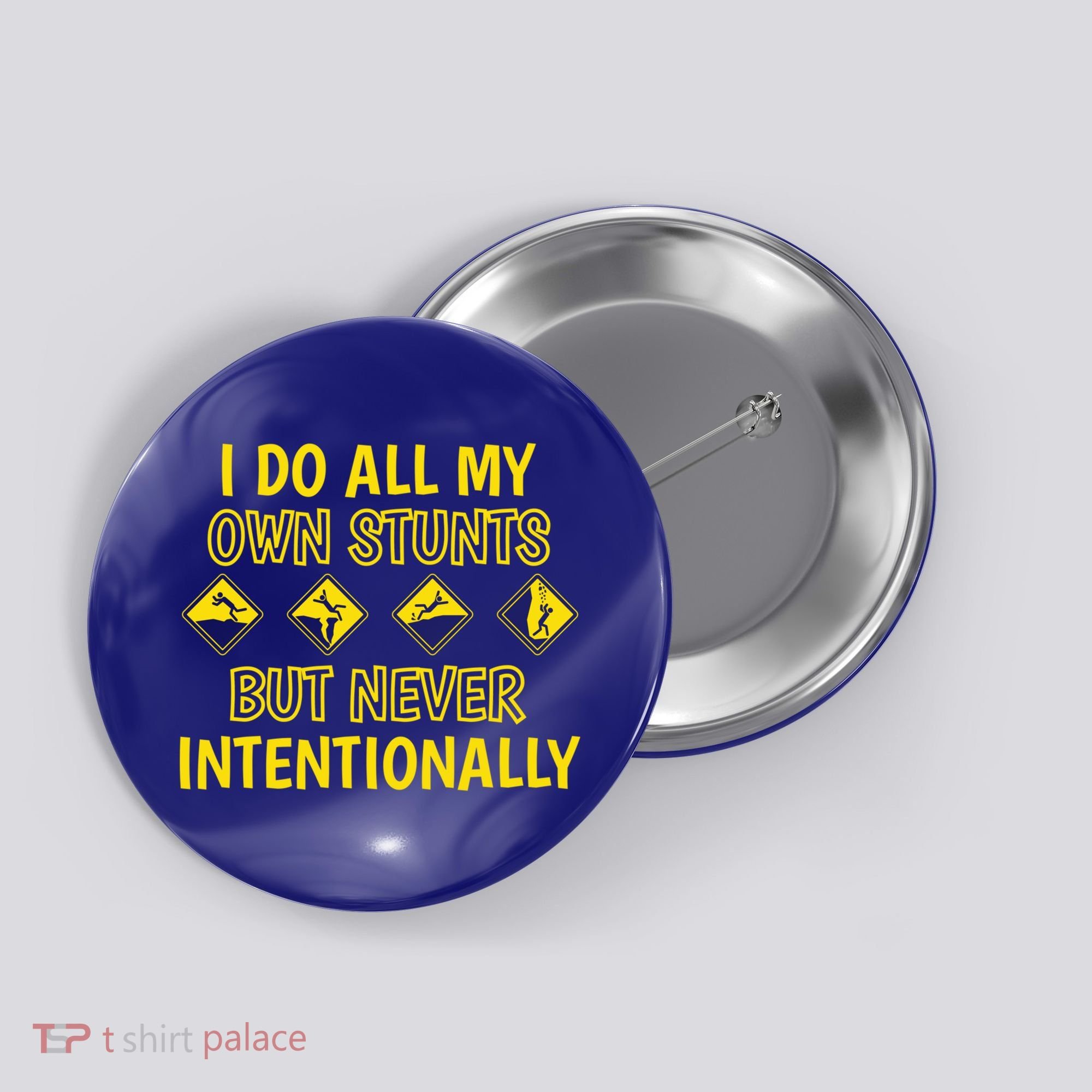 I Do All My Own Stunts Accident Prone Clumsy Get Well Funny Gift Button