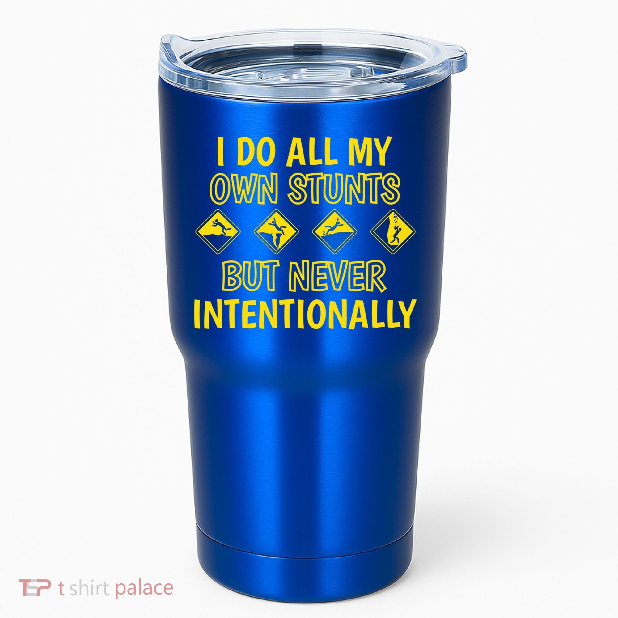 I Do All My Own Stunts Accident Prone Clumsy Get Well Funny Gift Tumbler