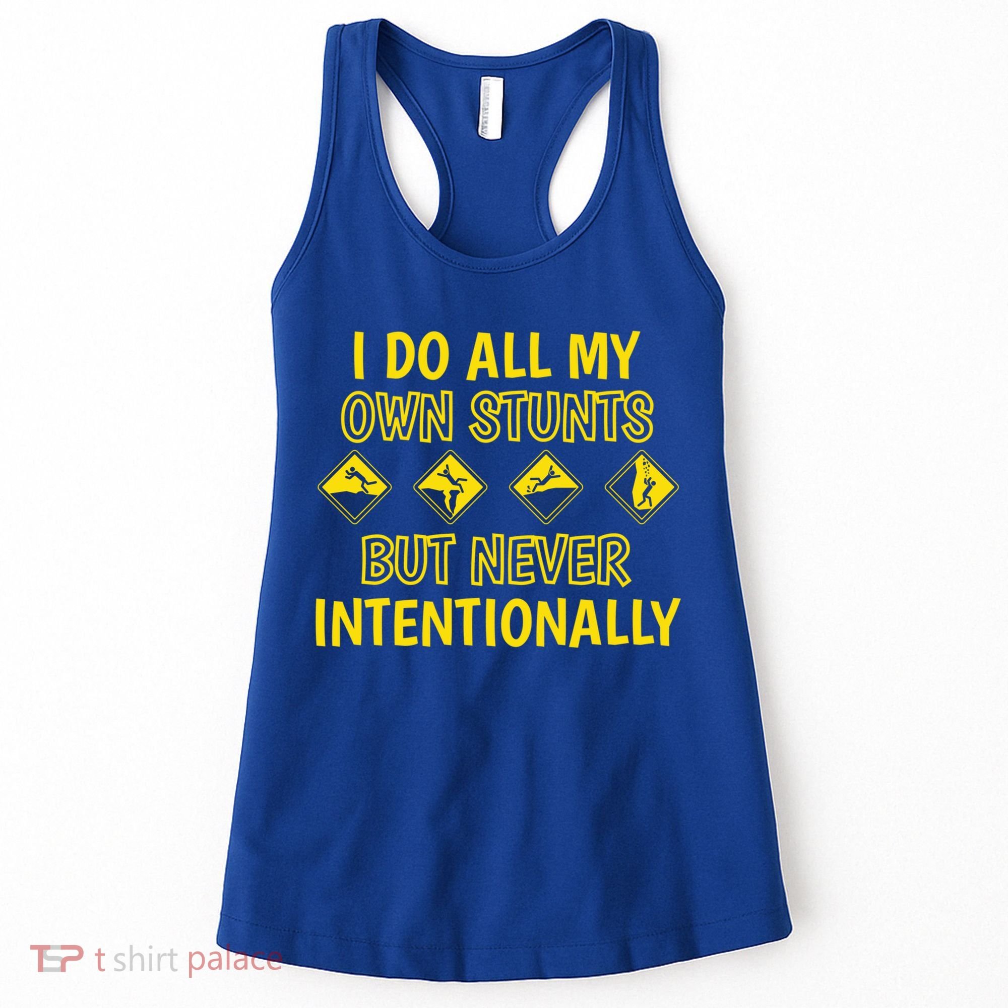 I Do All My Own Stunts Accident Prone Clumsy Get Well Funny Gift Women's Tank Top