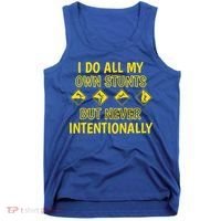 I Do All My Own Stunts Accident Prone Clumsy Get Well Funny Gift Tank Top thumb 0