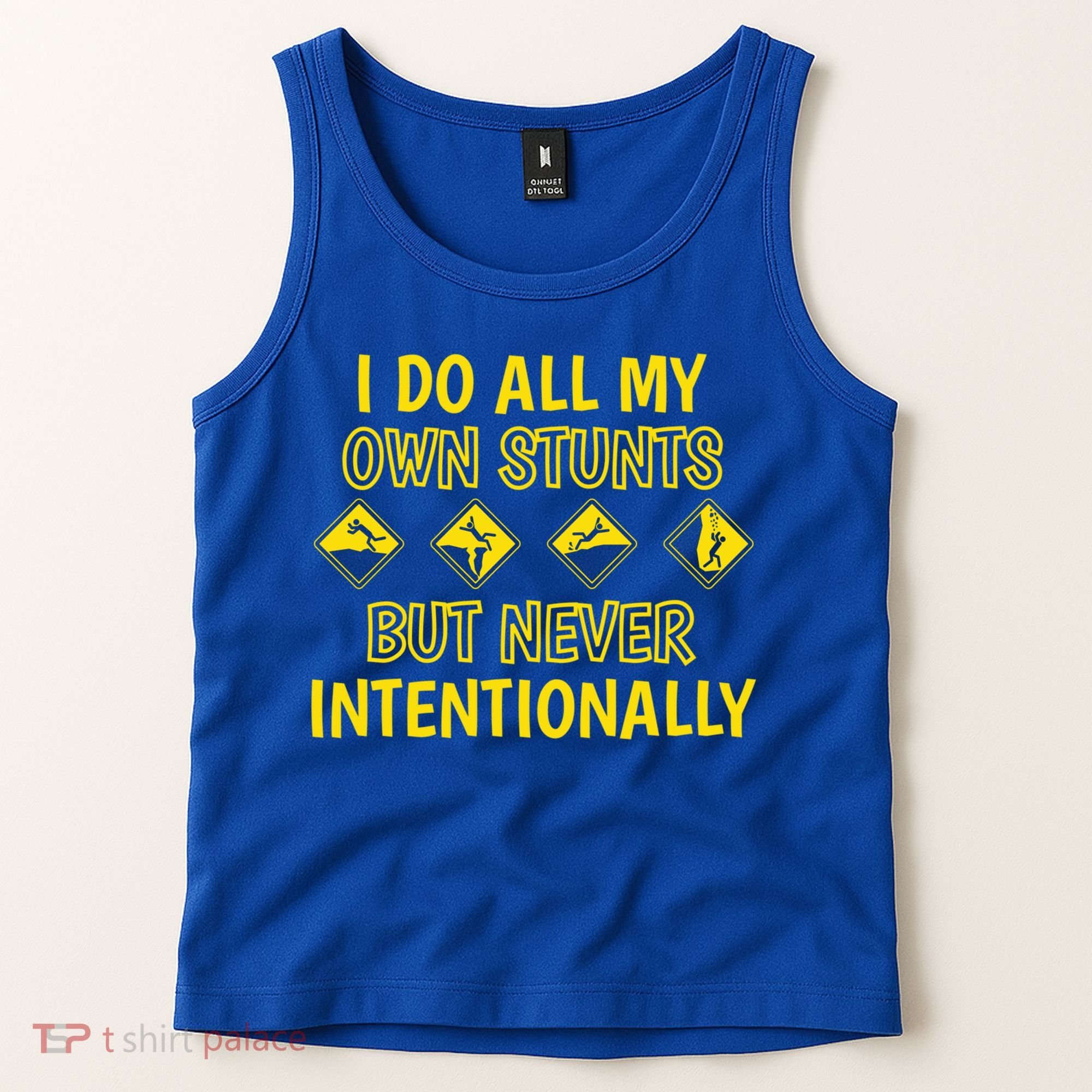 I Do All My Own Stunts Accident Prone Clumsy Get Well Funny Gift Tank Top