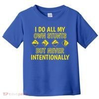 I Do All My Own Stunts Accident Prone Clumsy Get Well Funny Gift Toddler T-Shirt thumb 0