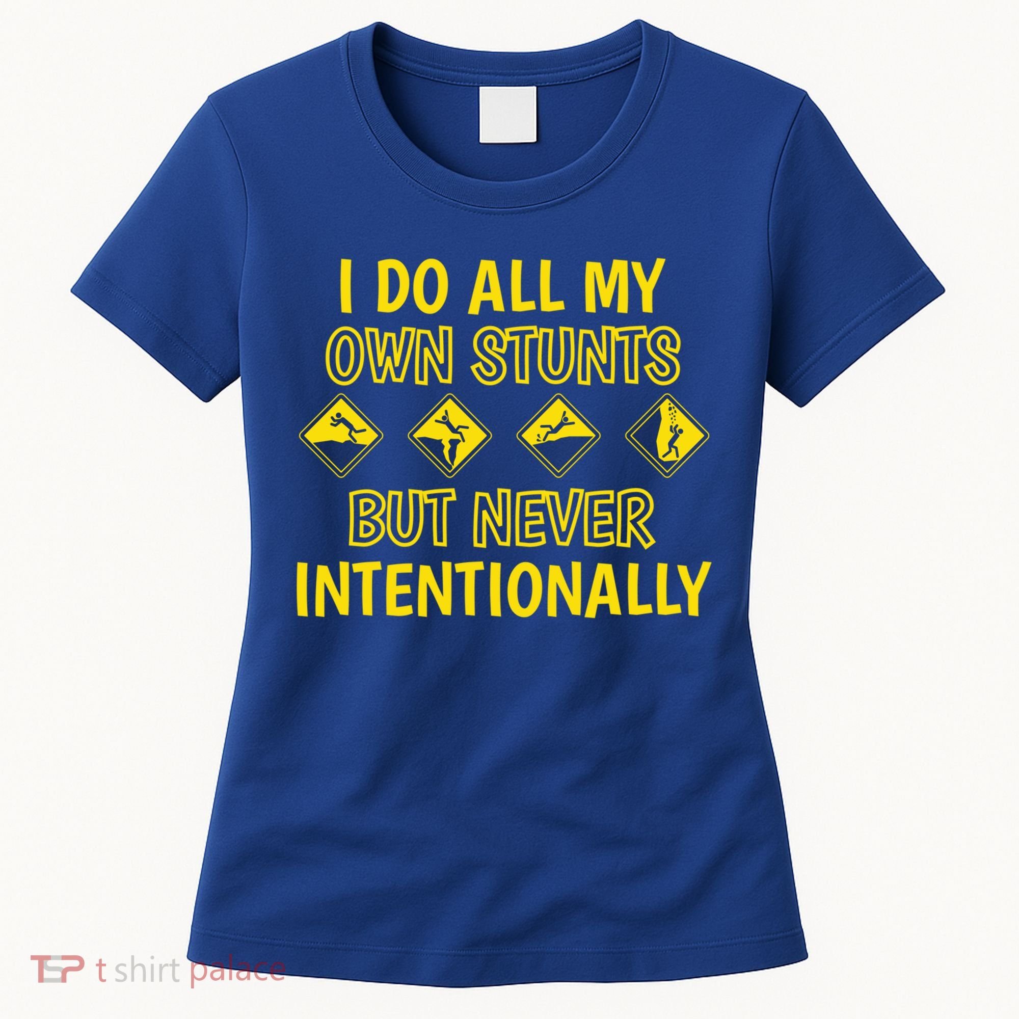 I Do All My Own Stunts Accident Prone Clumsy Get Well Funny Gift Women's T-Shirt