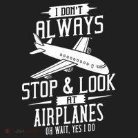 I DonT Always Stop And Look At Airplanes Tumbler thumb 3