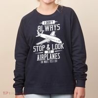 I DonT Always Stop And Look At Airplanes Women's Sweatshirt thumb 0