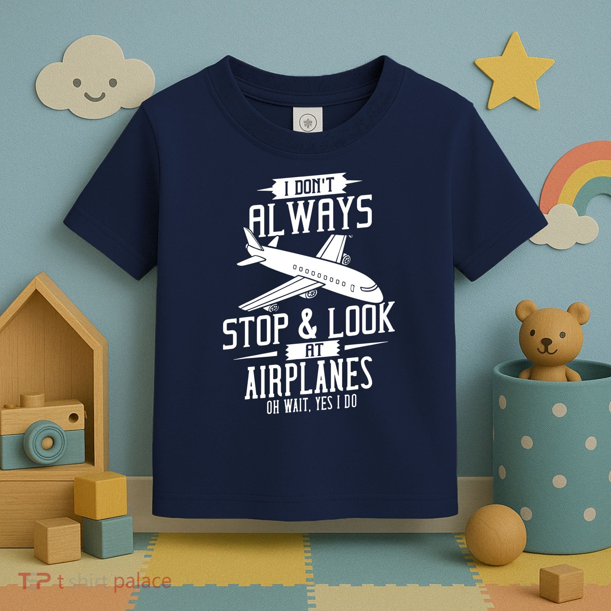 I DonT Always Stop And Look At Airplanes Toddler T-Shirt