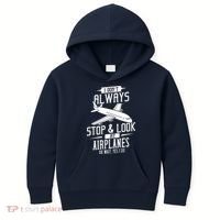 I DonT Always Stop And Look At Airplanes Kids Hoodie thumb 0