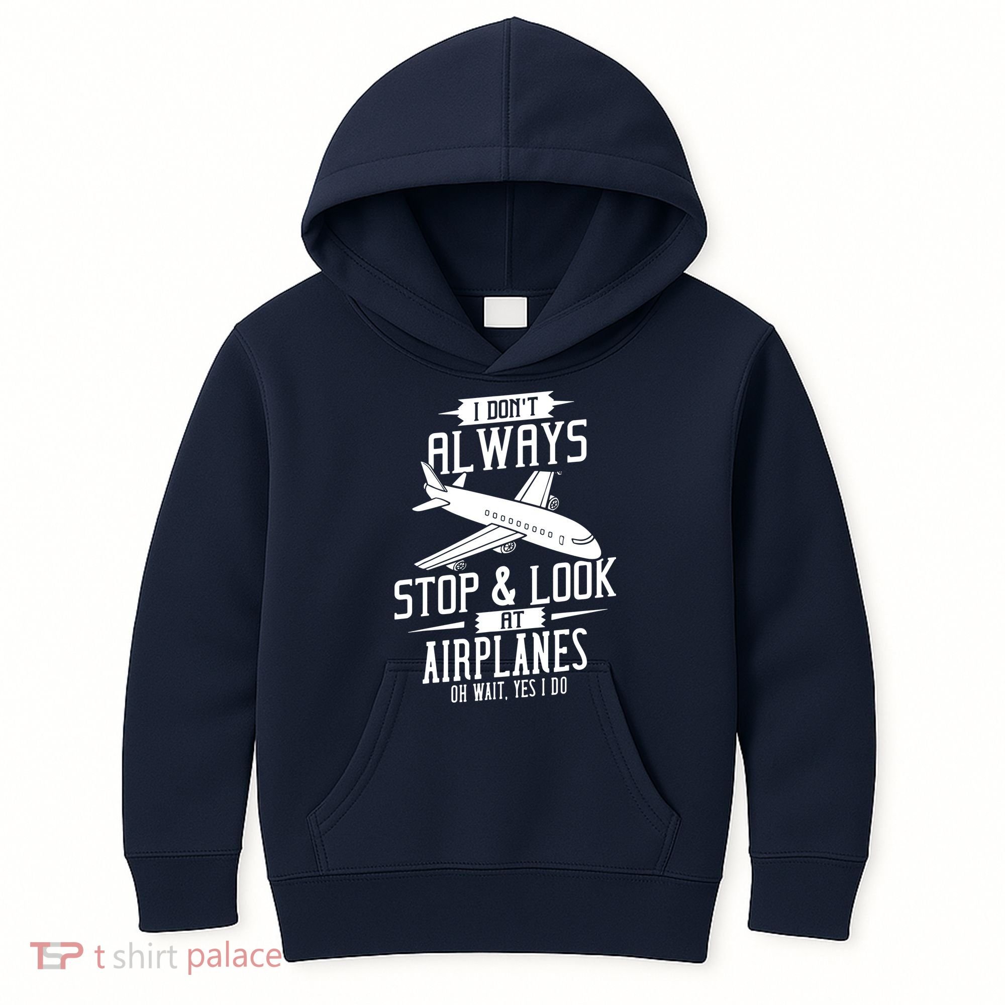I DonT Always Stop And Look At Airplanes Kids Hoodie