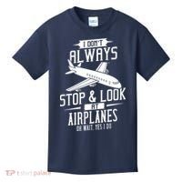 I DonT Always Stop And Look At Airplanes Kids T-Shirt thumb 0