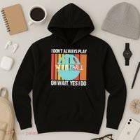 I Don't Always Play WiffleBall Oh Wait Hoodie thumb 3