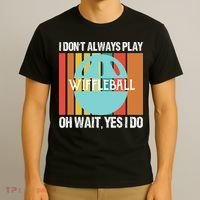 I Don't Always Play WiffleBall Oh Wait T-Shirt thumb 3