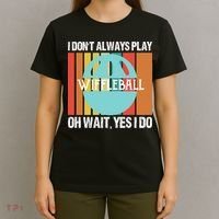 I Don't Always Play WiffleBall Oh Wait T-Shirt thumb 4
