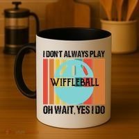 I Don't Always Play WiffleBall Oh Wait Coffee Mug thumb 4