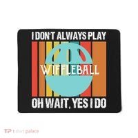 I Don't Always Play WiffleBall Oh Wait Mousepad thumb 0