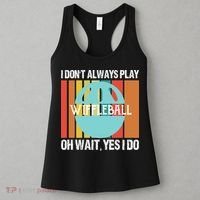I Don't Always Play WiffleBall Oh Wait Women's Tank Top thumb 3