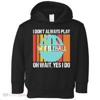 I Don't Always Play WiffleBall Oh Wait Toddler Hoodie thumb 0