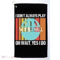 I Don't Always Play WiffleBall Oh Wait Golf Towel thumb 0