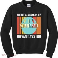 I Don't Always Play WiffleBall Oh Wait Kids Sweatshirt thumb 0