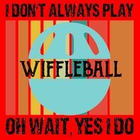 I Don't Always Play WiffleBall Oh Wait Santa Hat thumb 1