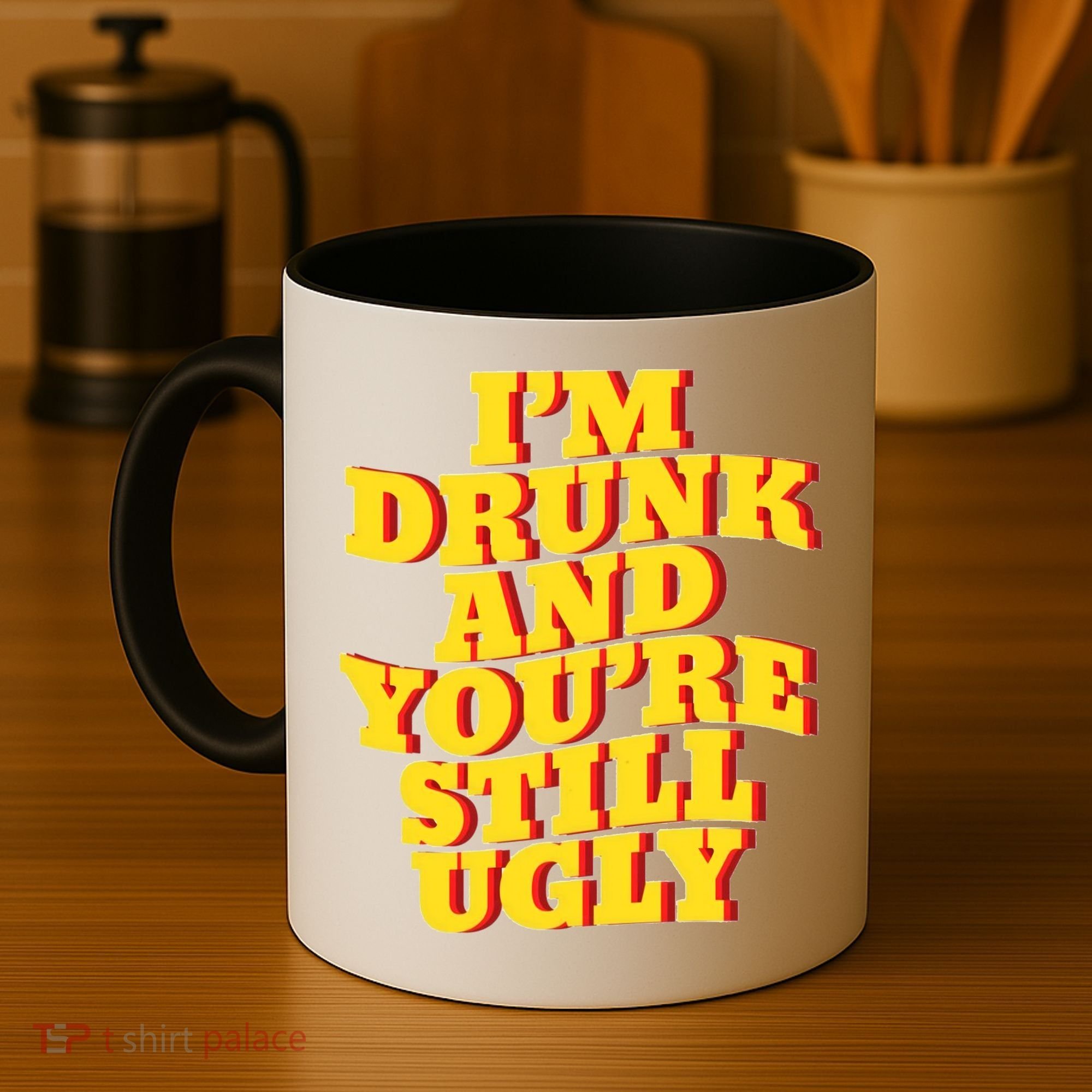 Im Drunk And Youre Still Ugly Drunk Jokes Alcohol Party Coffee Mug
