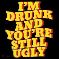 Im Drunk And Youre Still Ugly Drunk Jokes Alcohol Party Coffee Mug thumb 5