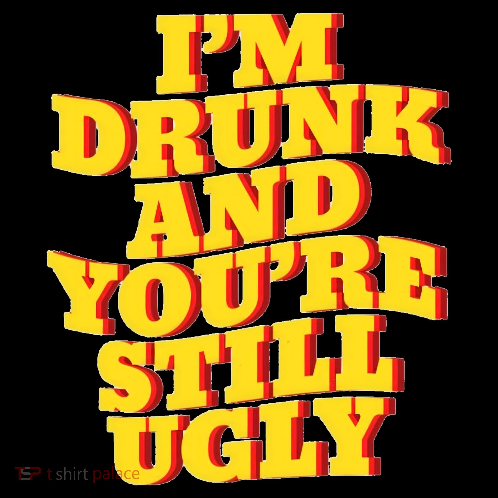 Im Drunk And Youre Still Ugly Drunk Jokes Alcohol Party Coffee Mug