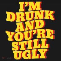 Im Drunk And Youre Still Ugly Drunk Jokes Alcohol Party Women's Hoodie thumb 2