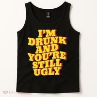 Im Drunk And Youre Still Ugly Drunk Jokes Alcohol Party Tank Top thumb 2