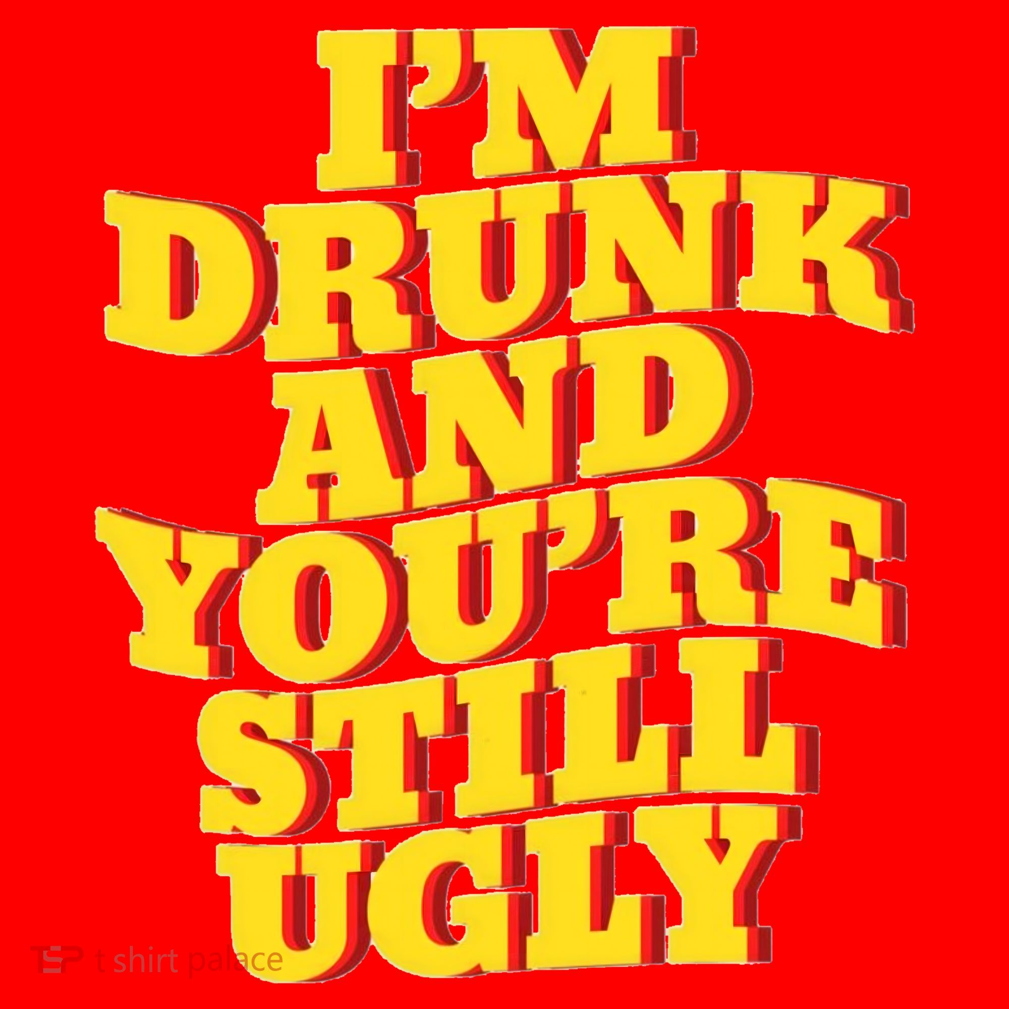 Im Drunk And Youre Still Ugly Drunk Jokes Alcohol Party Santa Hat