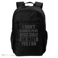I Don't Always Play Disc Golf Disc Golf Themed Disc Golfers Backpack thumb 0