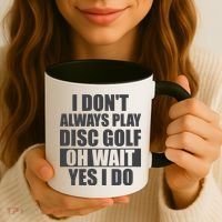 I Don't Always Play Disc Golf Disc Golf Themed Disc Golfers Coffee Mug thumb 3