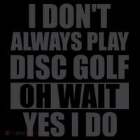 I Don't Always Play Disc Golf Disc Golf Themed Disc Golfers Women's Hoodie thumb 2