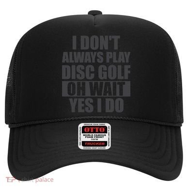 I Don't Always Play Disc Golf Disc Golf Themed Disc Golfers Hat