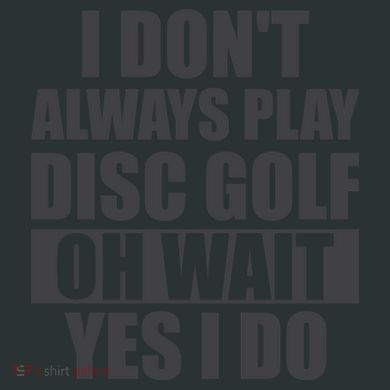 I Don't Always Play Disc Golf Disc Golf Themed Disc Golfers Infant Baby Jersey Bodysuit