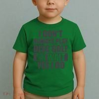 I Don't Always Play Disc Golf Disc Golf Themed Disc Golfers Toddler T-Shirt thumb 2