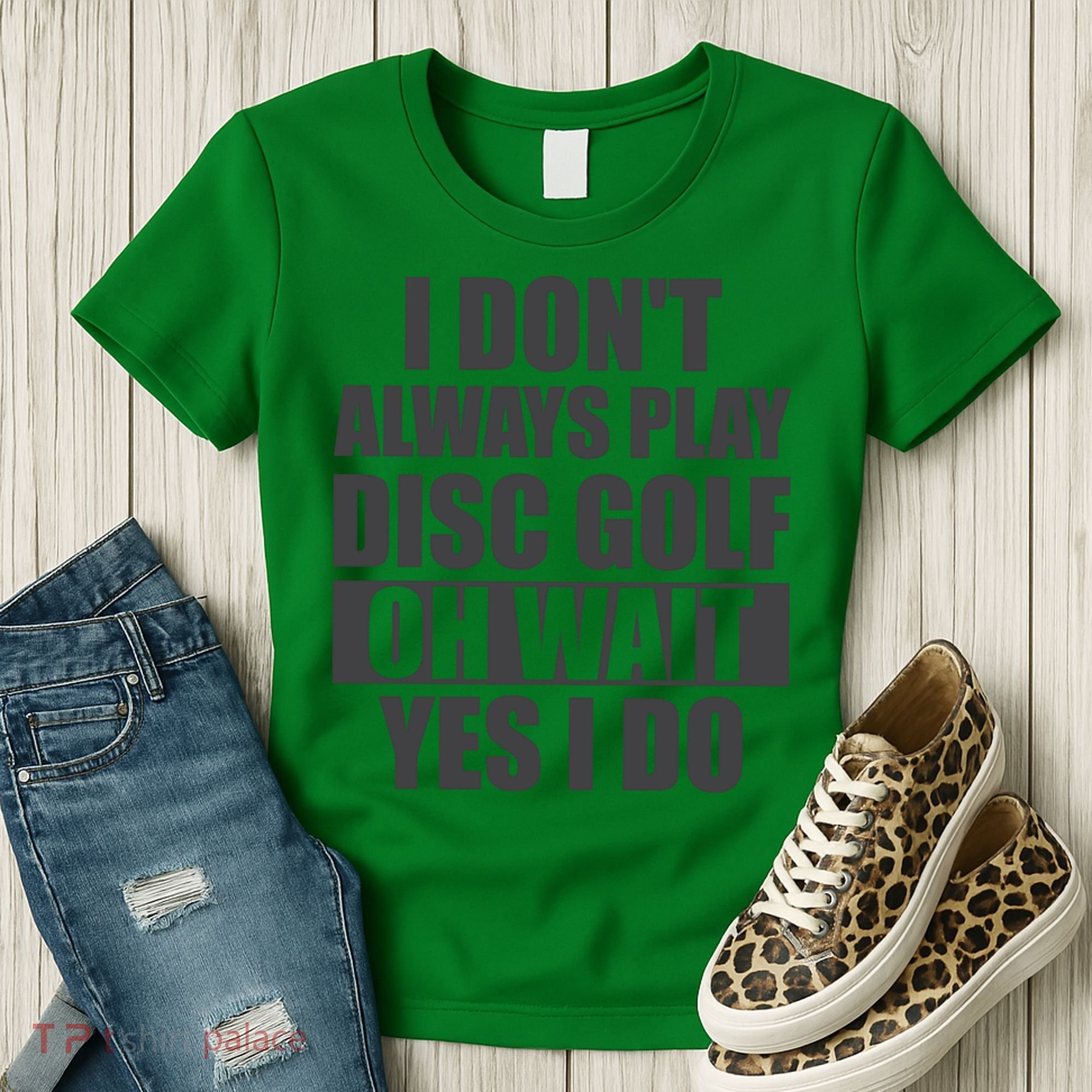 I Don't Always Play Disc Golf Disc Golf Themed Disc Golfers Women's T-Shirt