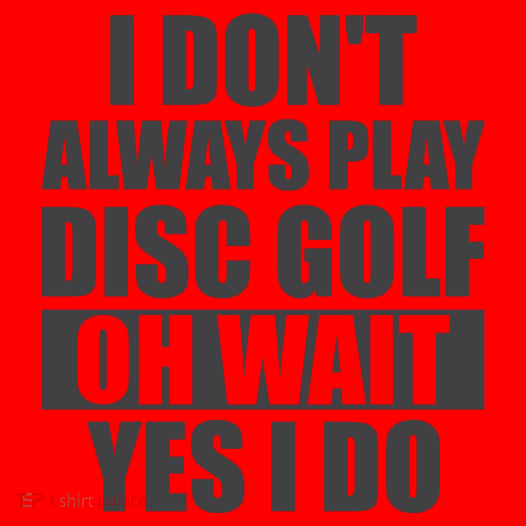 I Don't Always Play Disc Golf Disc Golf Themed Disc Golfers Santa Hat