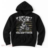 If Dirt AinT Flyin You AinT Tryin Dirt Bike Motocross Hoodie thumb 0