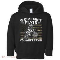 If Dirt AinT Flyin You AinT Tryin Dirt Bike Motocross Toddler Hoodie thumb 0