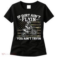 If Dirt AinT Flyin You AinT Tryin Dirt Bike Motocross Women's T-Shirt thumb 0